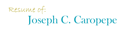 Resume of Joseph Caropepe